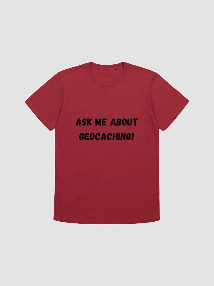 Ask me about geocaching! - Conversation Starter Geocaching T-Shirt product image (1)