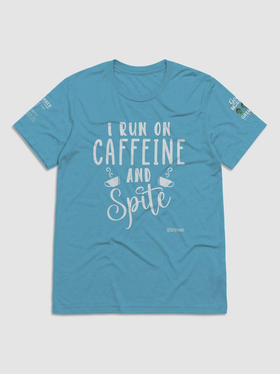 I run on Caffeine and spite w/extras (new sizes) product image (1)