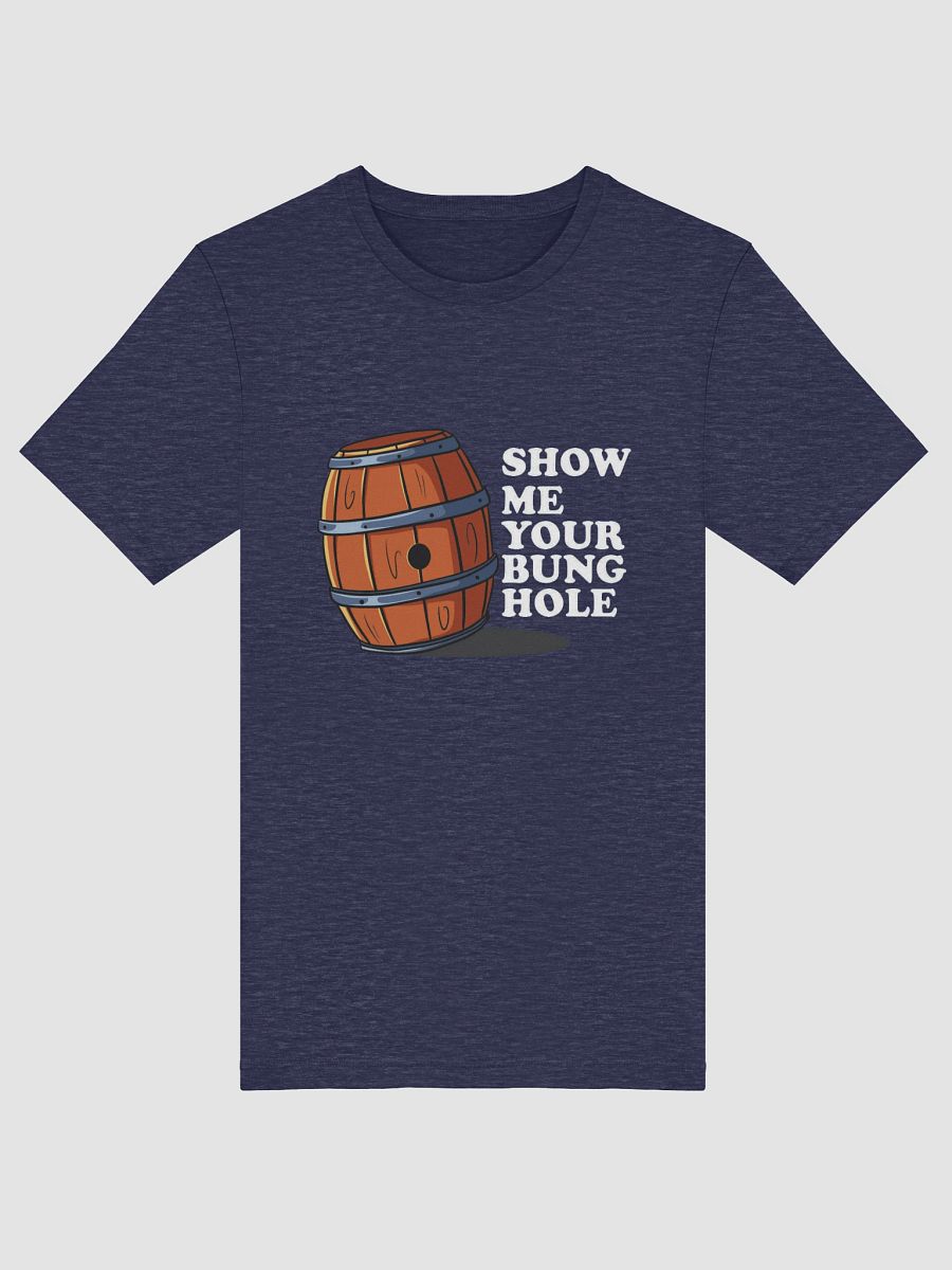 Show Me Your Bunghole Whiskey Weather Shirt product image (18)