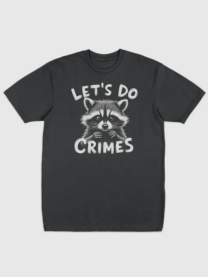 Let's Do Crimes Funny Raccoon Tee product image (1)