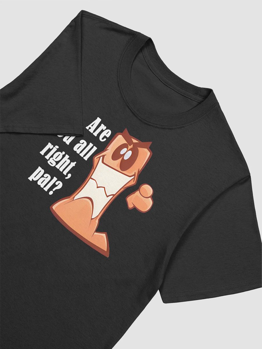 Are you all right, pal? | Voice Lines | T-Shirts product image (3)