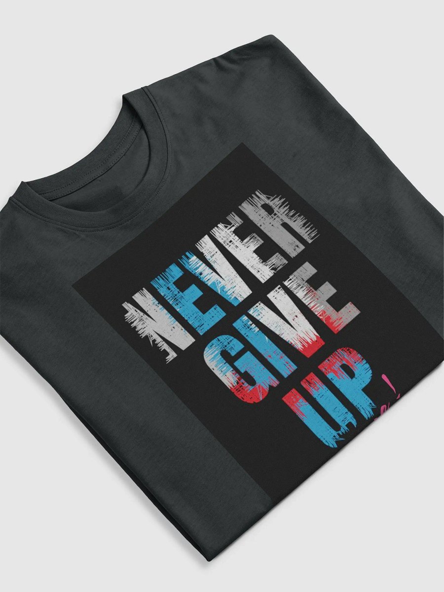 Never Give Up Distressed Tee product image (5)