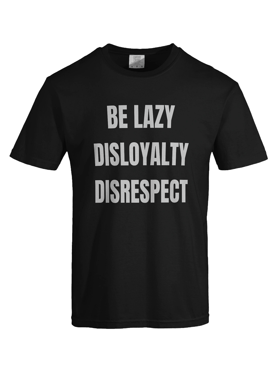 Be Lazy, Disloyalty, -Tee product image (33)