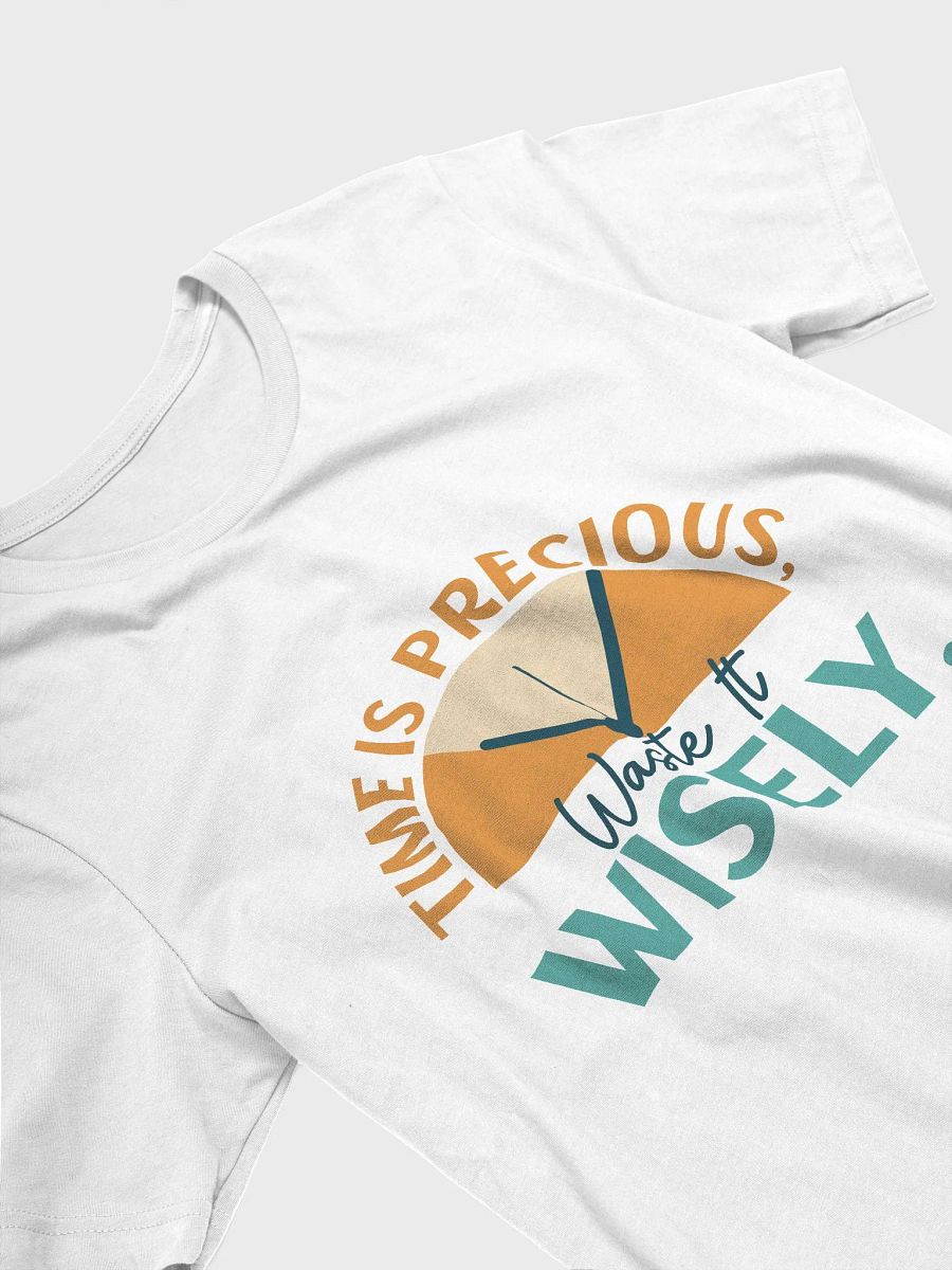 Time is Precious, Waste it Wisely T-Shirt product image (43)