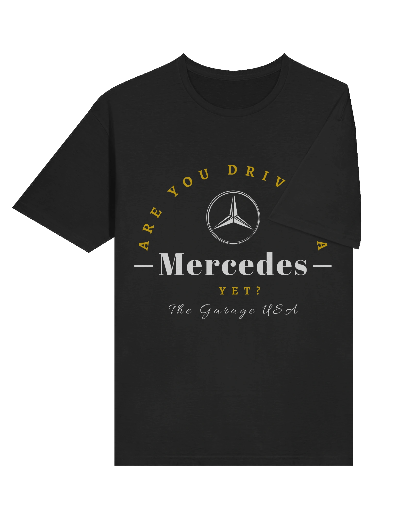 Are You Driving a Mercedes Yet? T-Shirt (unisex) product image (6)