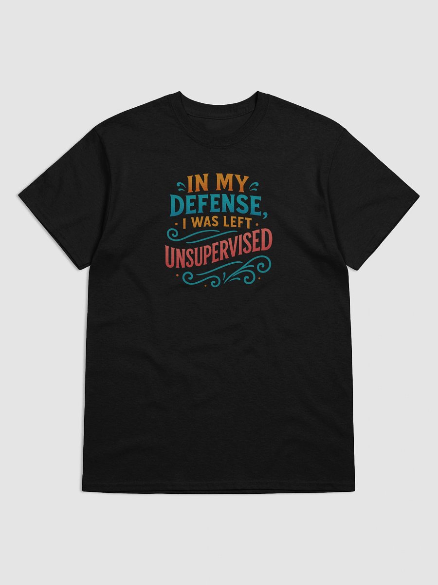 In My Defense, I Was Left Unsupervised – Funny Chaos Statement Tee product image (5)