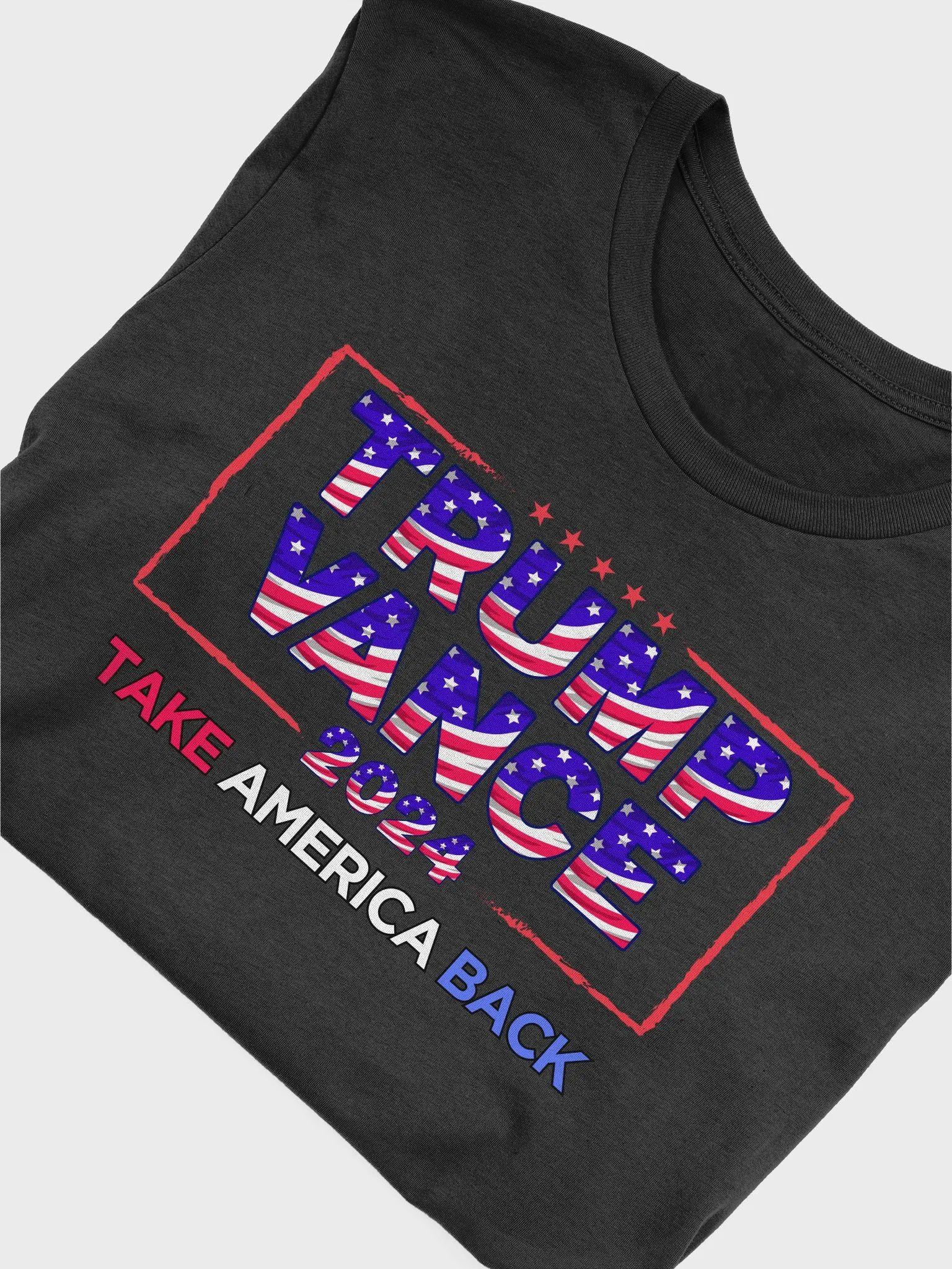TRUMP VANCE 2024 TAKE AMERICA BACK PATRIOTIC AMERICAN UNISEX T-SHIRT product image (14)