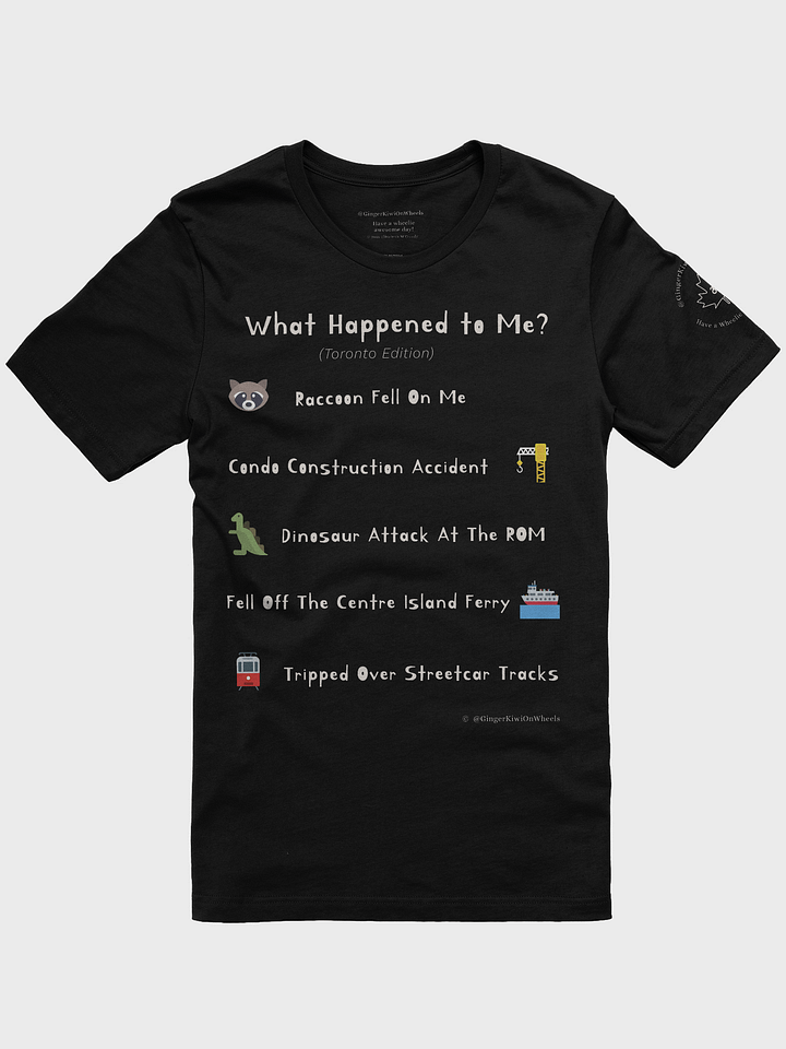 WHAT HAPPENED TO ME ? (Toronto Edition): Super Soft T-shirt, Black product image (1)