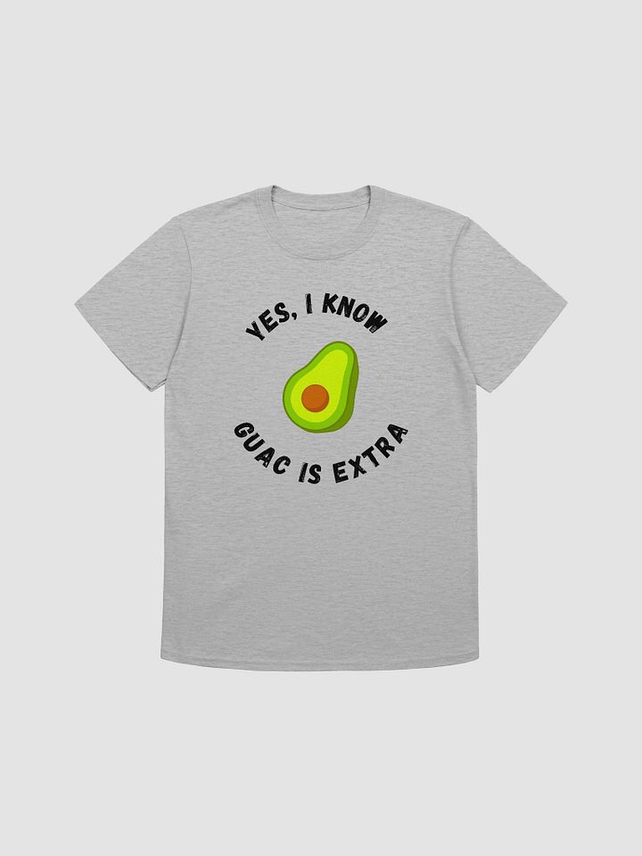 Yes I Know Guac Is Extra Unisex T-Shirt V5 product image (4)
