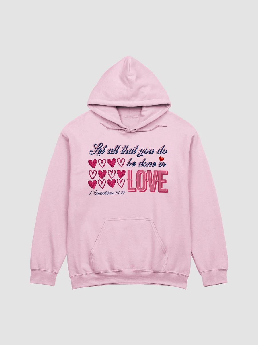 Let All That You Do Be Done In Love All Hoodie product image (7)