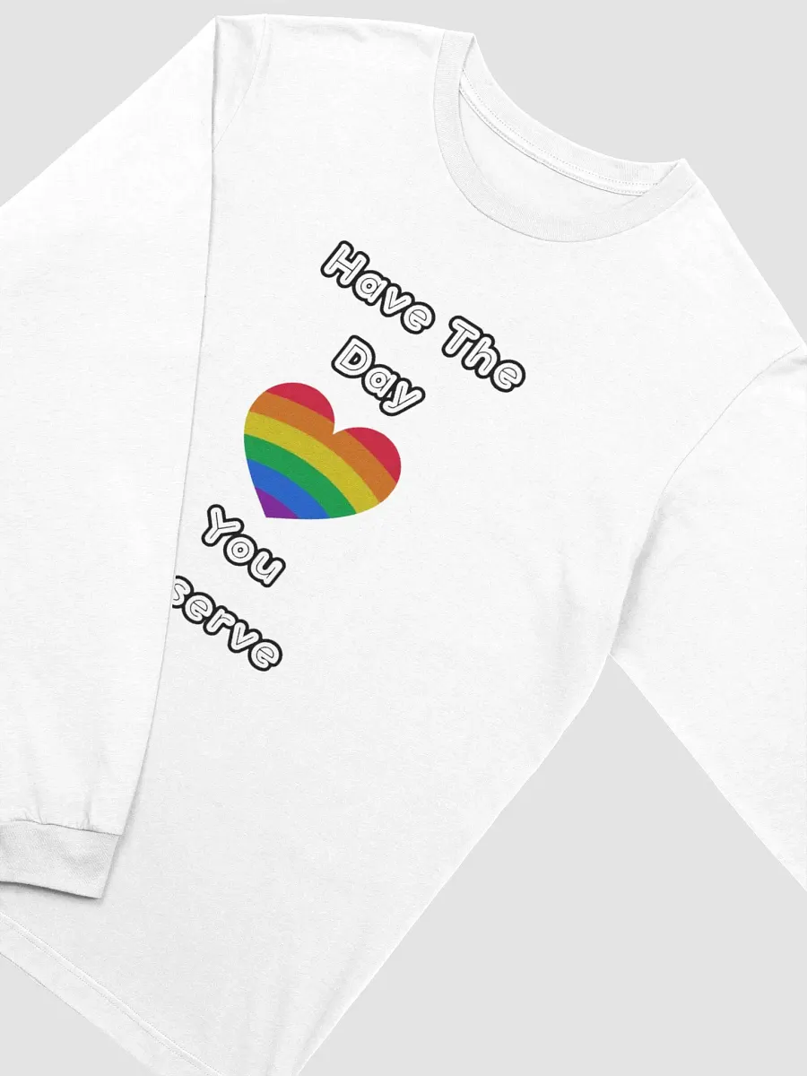 Have The Day You Deserve | Long Sleeve Tee product image (19)