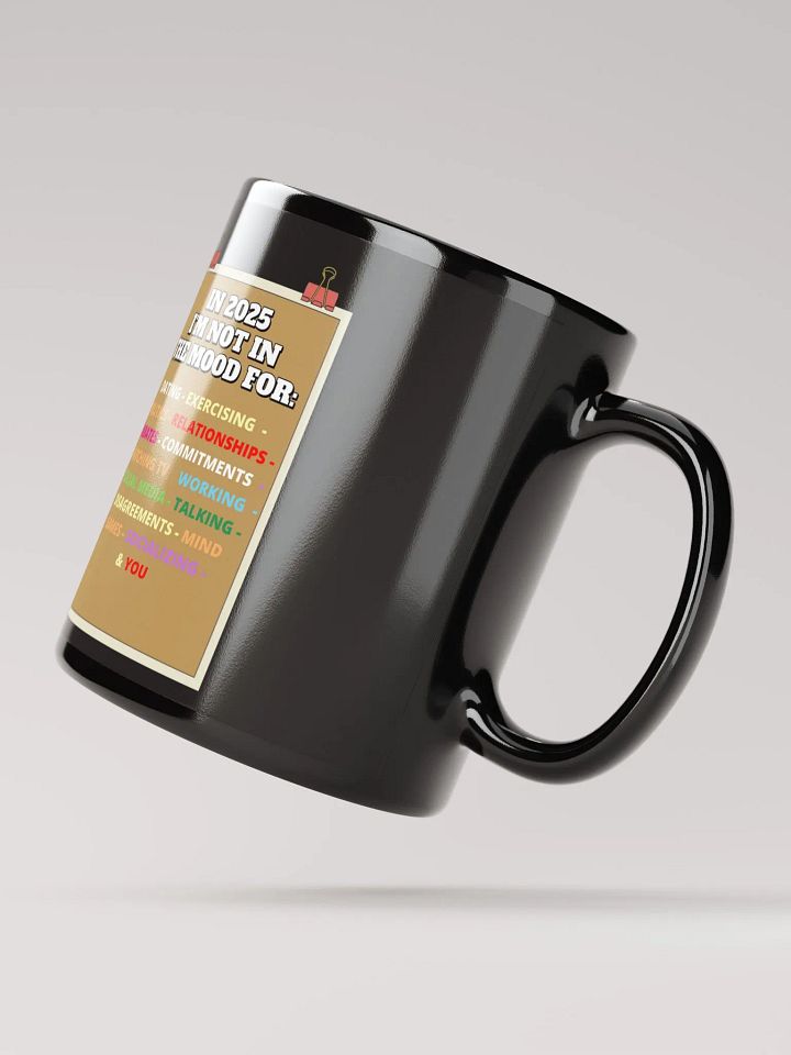 In 2025 I'm Not In The Mood Funny Black Mug product image (4)