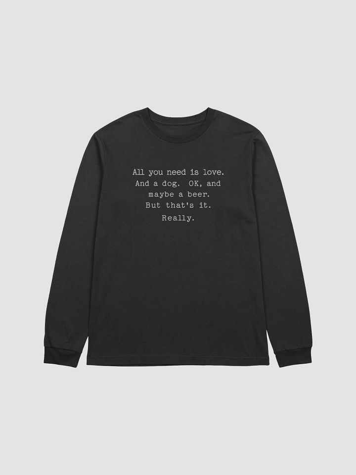 All You Need Is Love. And a Dog. And Maybe a Beer. Long-sleeve Tee product image (2)