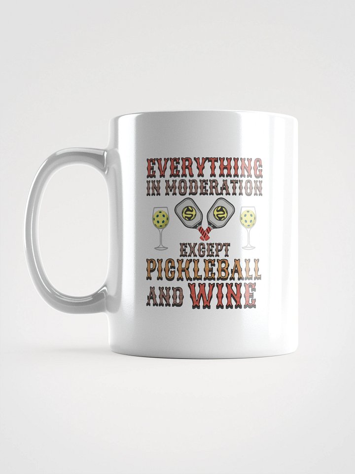 Everything In Moderation Except Pickleball And Wine Vibes Mug product image (1)