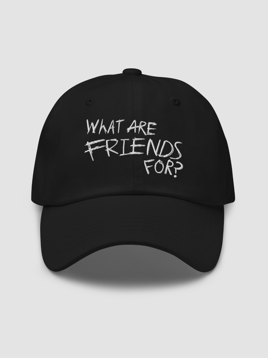 What Are Friends For? Classic Dad Hat product image (1)