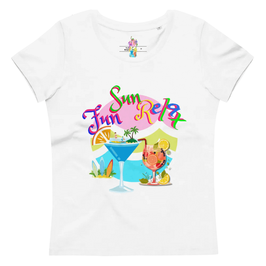 Ladies fitted t shirt 100%organic cotton with “Fun Sun Relax’ . Ideal for the holiday vibe fun party goer product image (2)