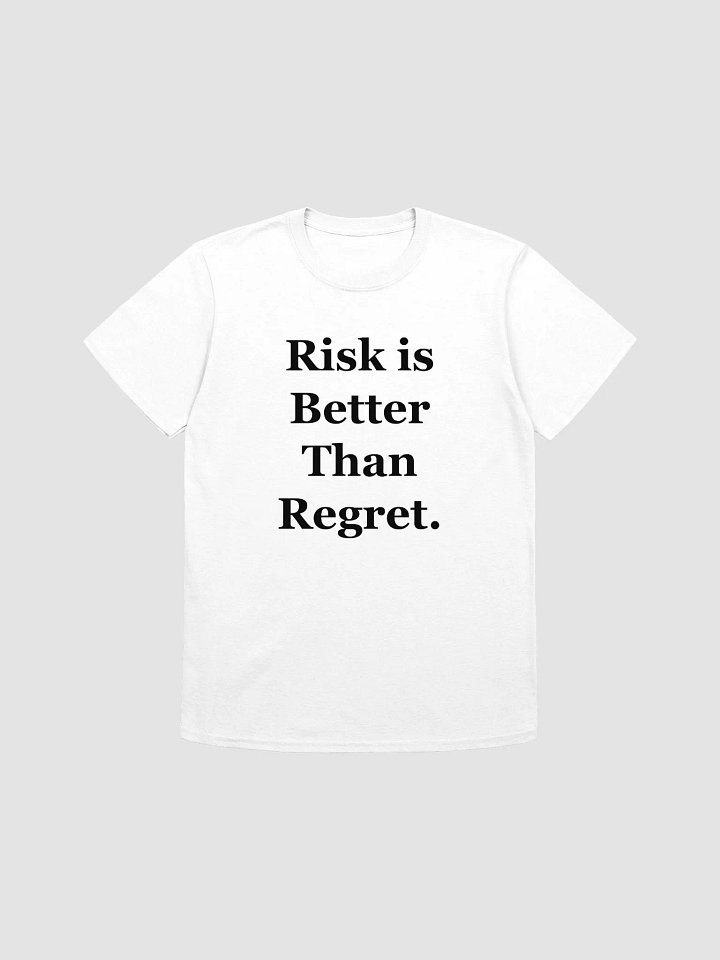 Risk is Better Than Regret. T-Shirt product image (1)