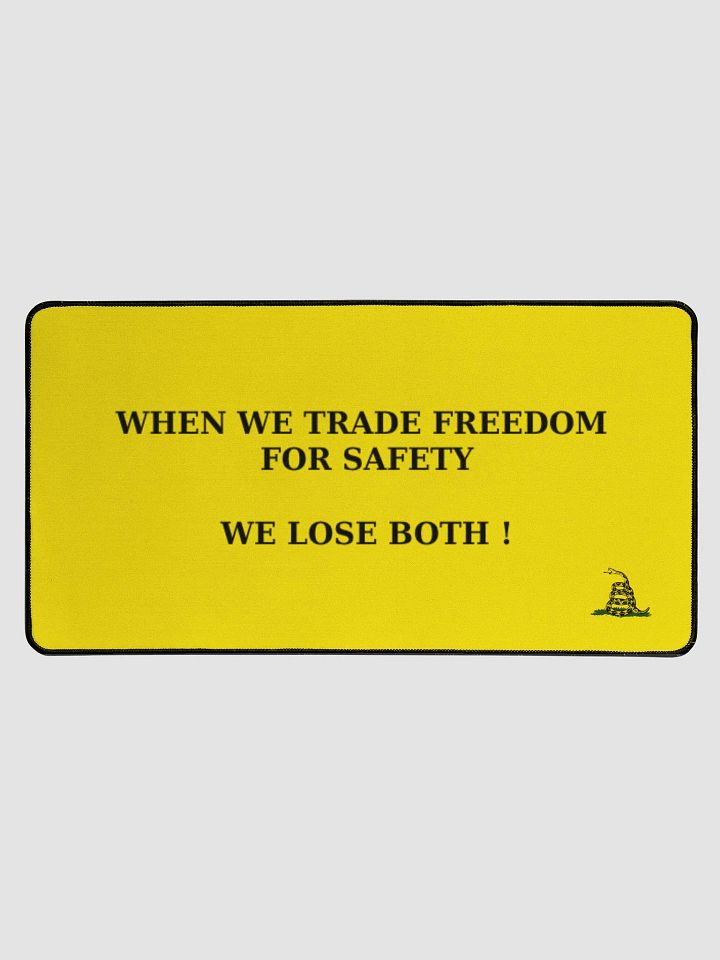 DESK MAT - WHEN WE TRADE FREEDOM FOR SAFETY WE LOSE BOTH ! product image (1)