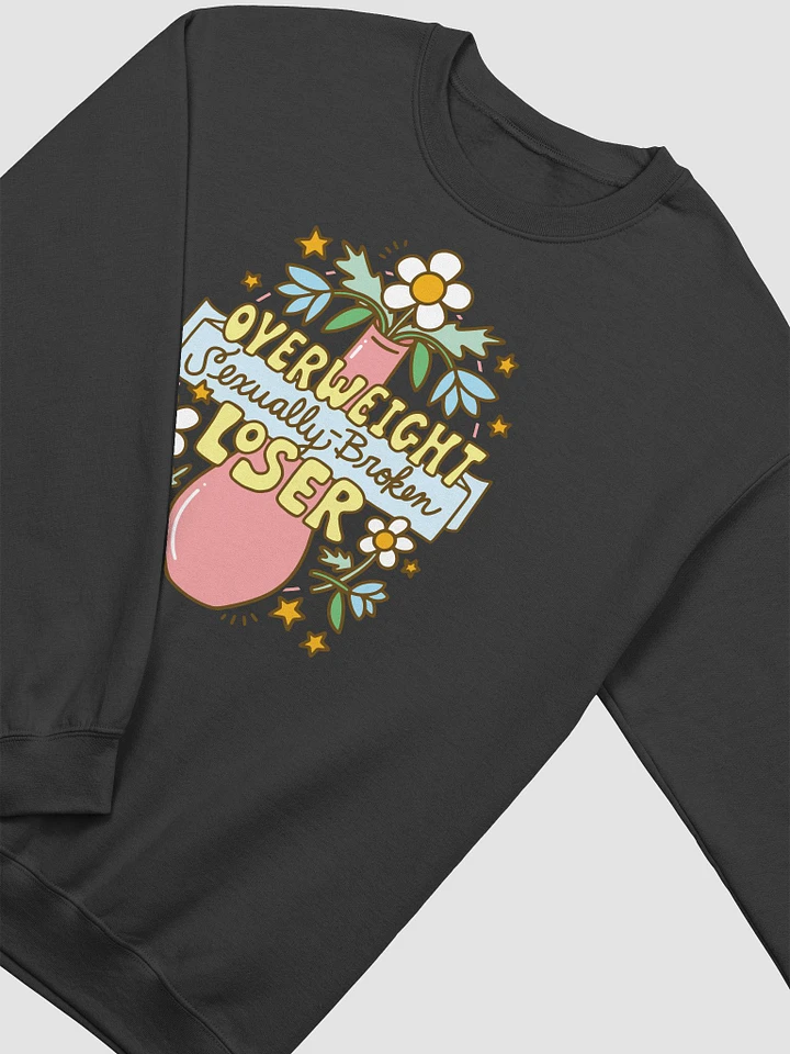 Overweight Sexually Broken Loser (vase version) sweatshirt product image (2)
