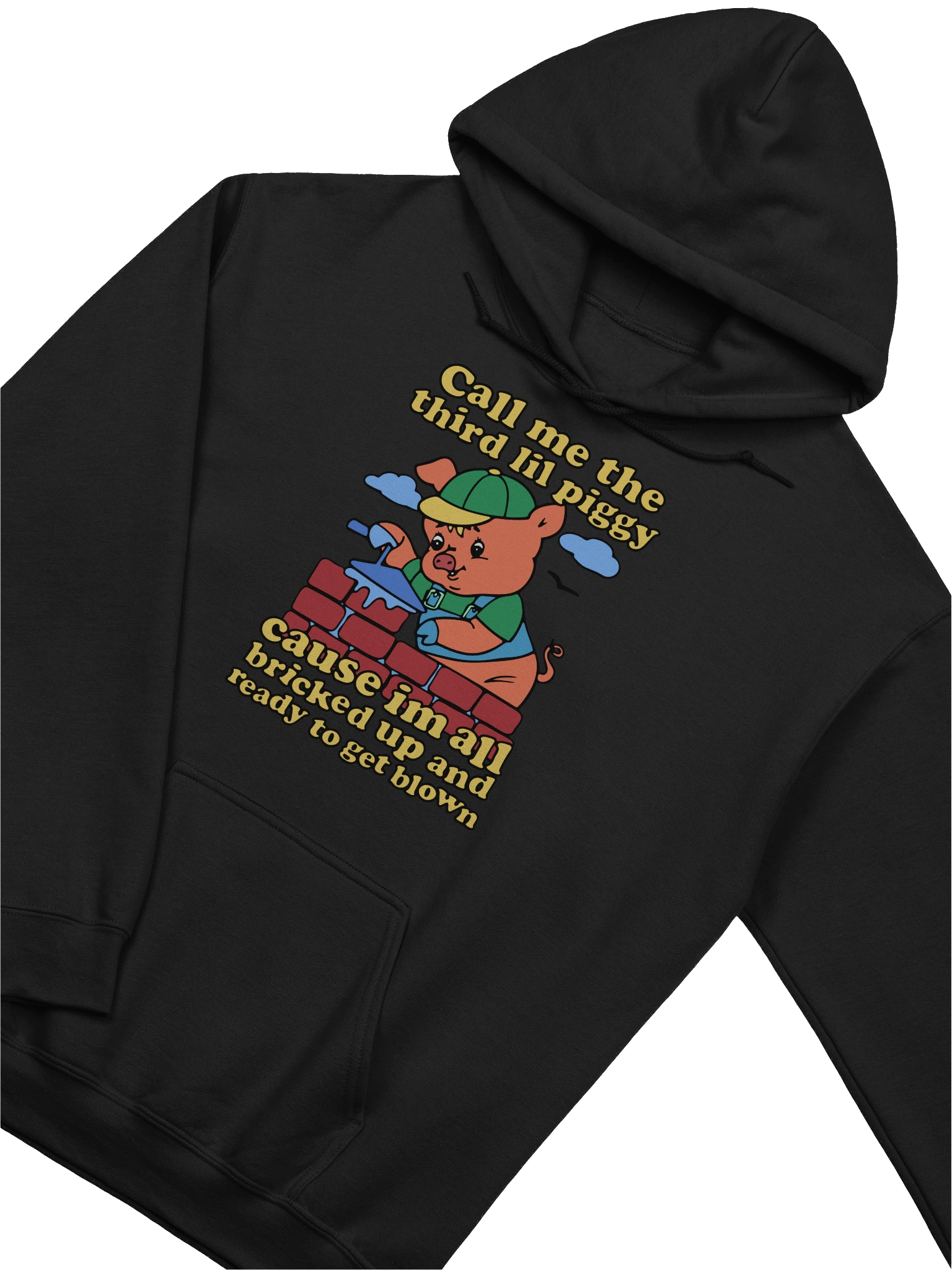 Call Me The Third Lil Piggy Cause I'm All Bricked Up And Ready To Be Blown Hoodie product image (3)
