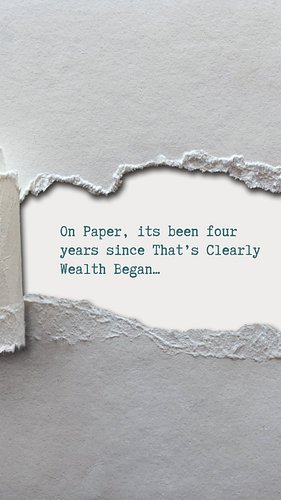 While on paper, it’s been four years since I started That’s Clearly Wealth. It feels like a lifetime of growth that I will al...