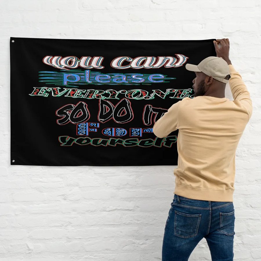 You Cant Please Everyone, So Do It For Yourself - Black - Flag product image (11)