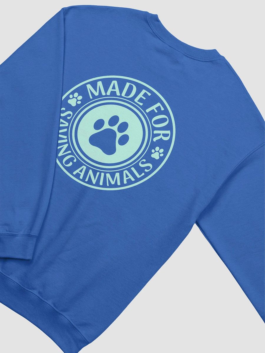 "Made for saving animals" Sweatshirt product image (16)