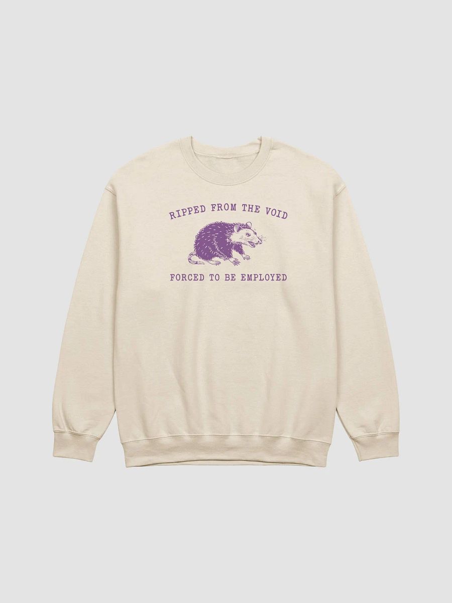 Ripped from the void forced to be employed Crewneck product image (1)