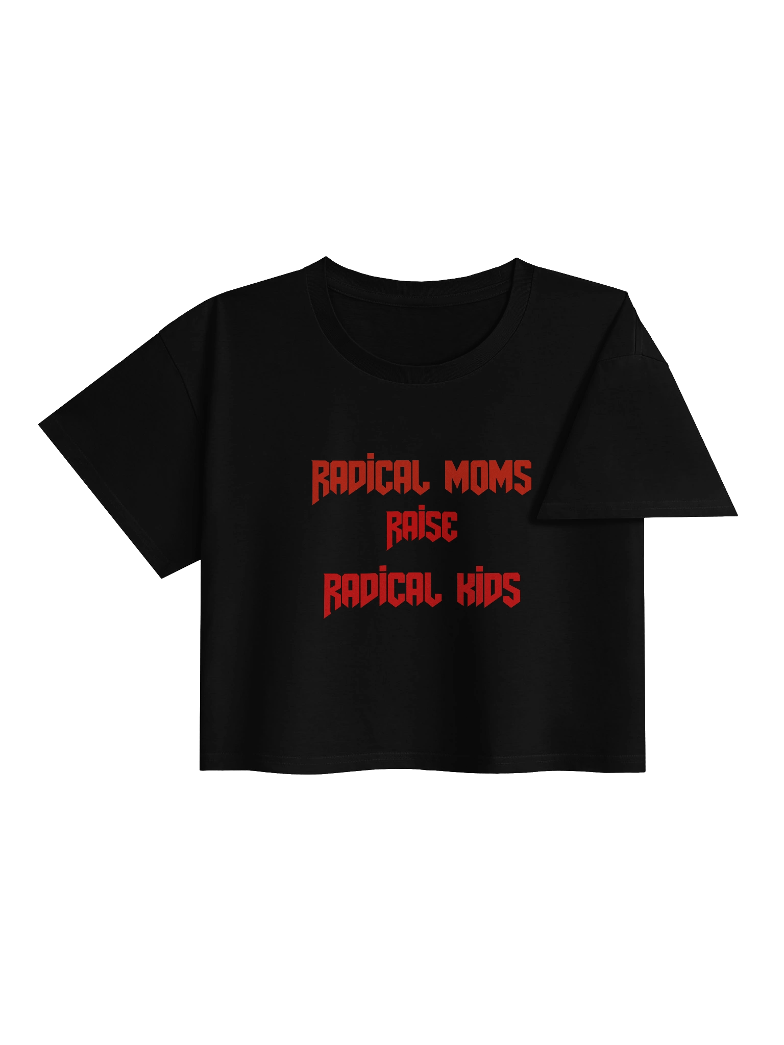 Radical Moms Raise Radical Kids Crop Top T-Shirt product image (4)