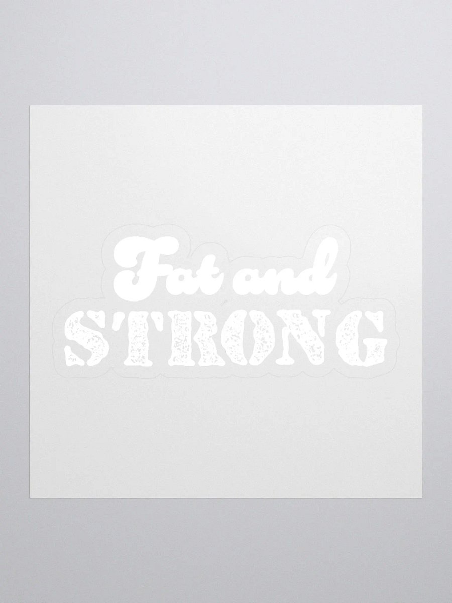 Fat and Strong Sticker product image (1)