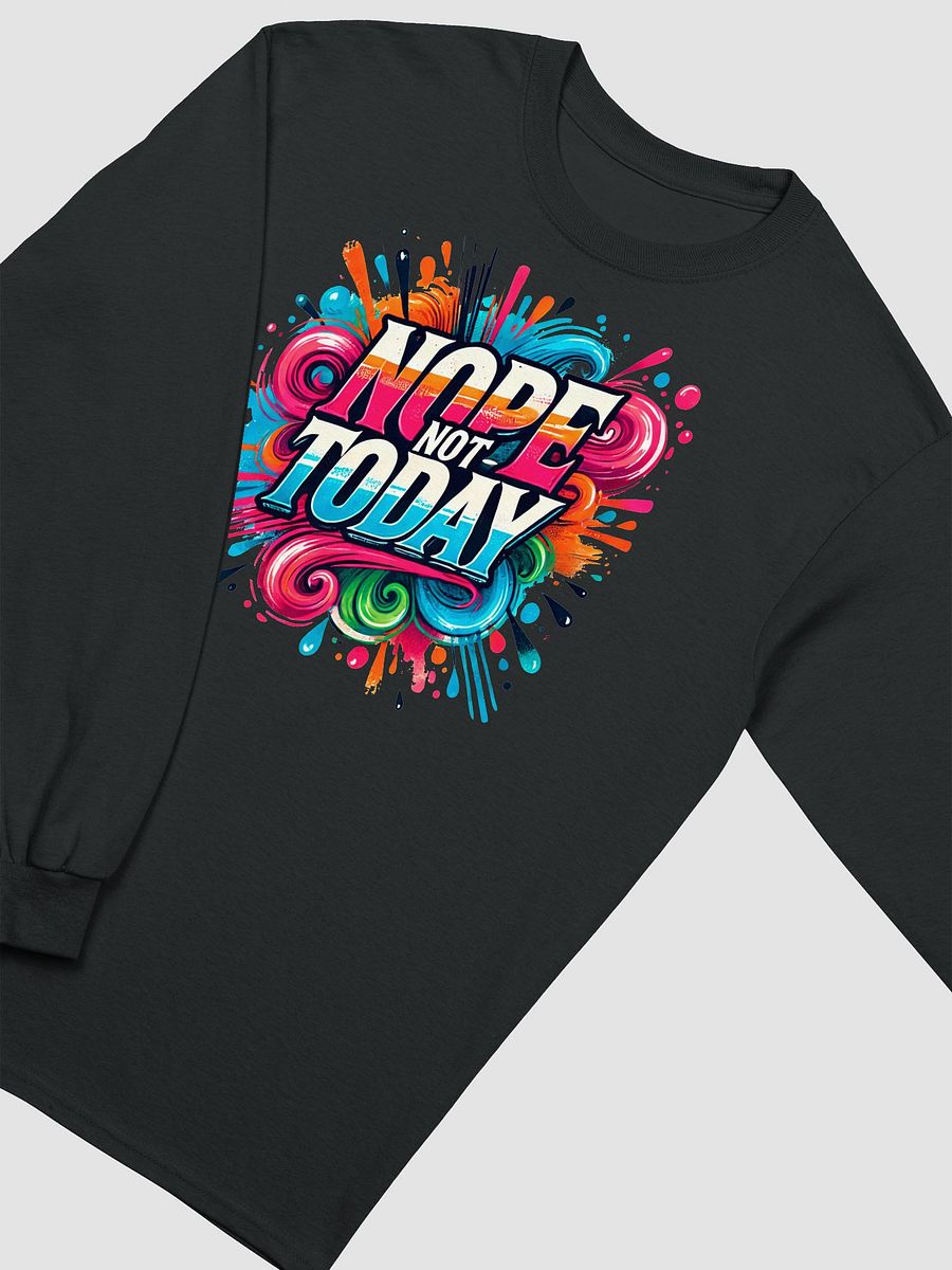 Nope, Not Today – Bright and Bold Longsleeve product image (2)