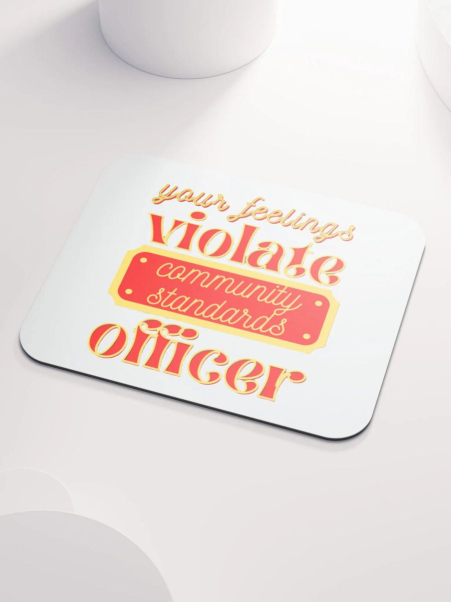 YOUR FEELINGS VIOLATE COMMUNITY STANDARDS OFFICER product image (3)