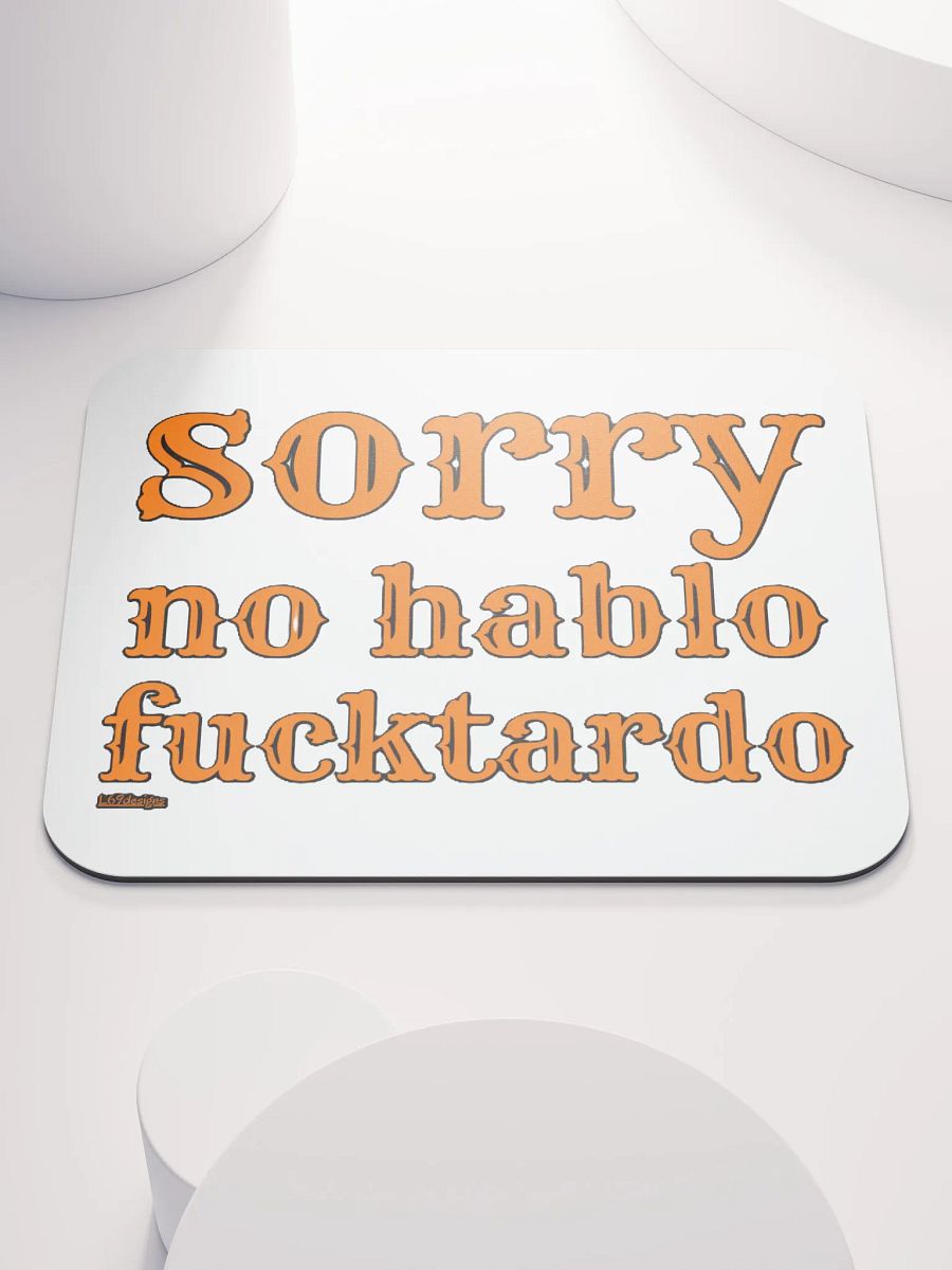 SORRY, NO HABLO FUCKTARDO product image (1)