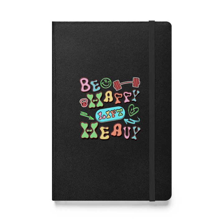 Be Happy Lift Heavy Weightlifting Fitness Inspired Hardcover Notebook product image (1)
