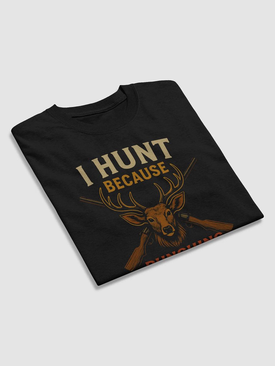 I Hunt Because Punching People Is Frowned Upon | Funny Vintage Hunting T-Shirt for Hunters product image (4)