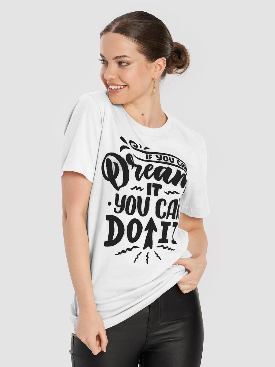 If You Can Dream It T-Shirt product image (5)