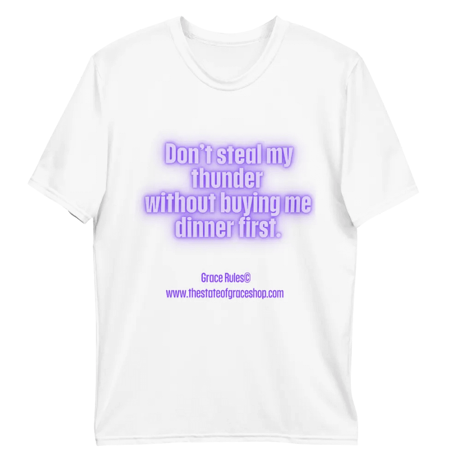 FUNNY TEES 4 U FOR MEN “Don’t steal my thunder without buying me dinner first.” product image (10)