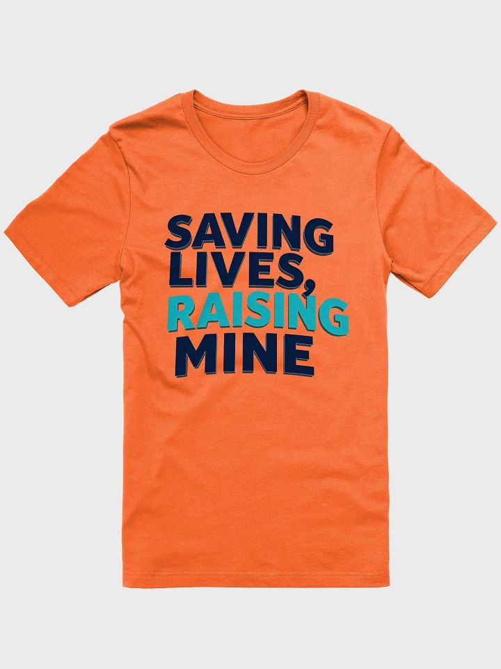 Saving Lives, Raising Mine T-Shirt product image (9)