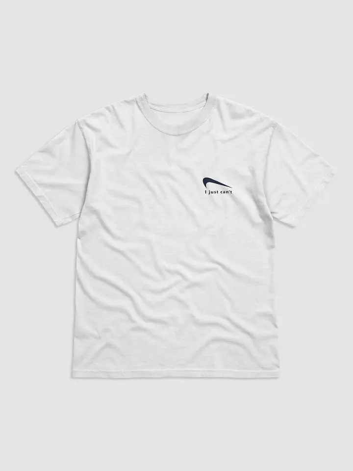 I Just Can't Tee product image (1)
