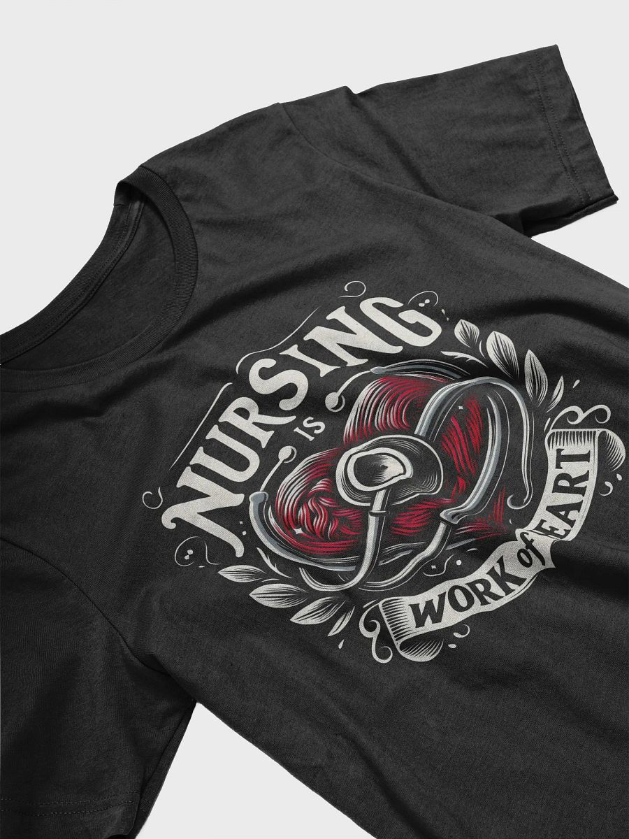 Nursing: work of the heart, Heartfelt Nursing Appreciation Tee product image (31)