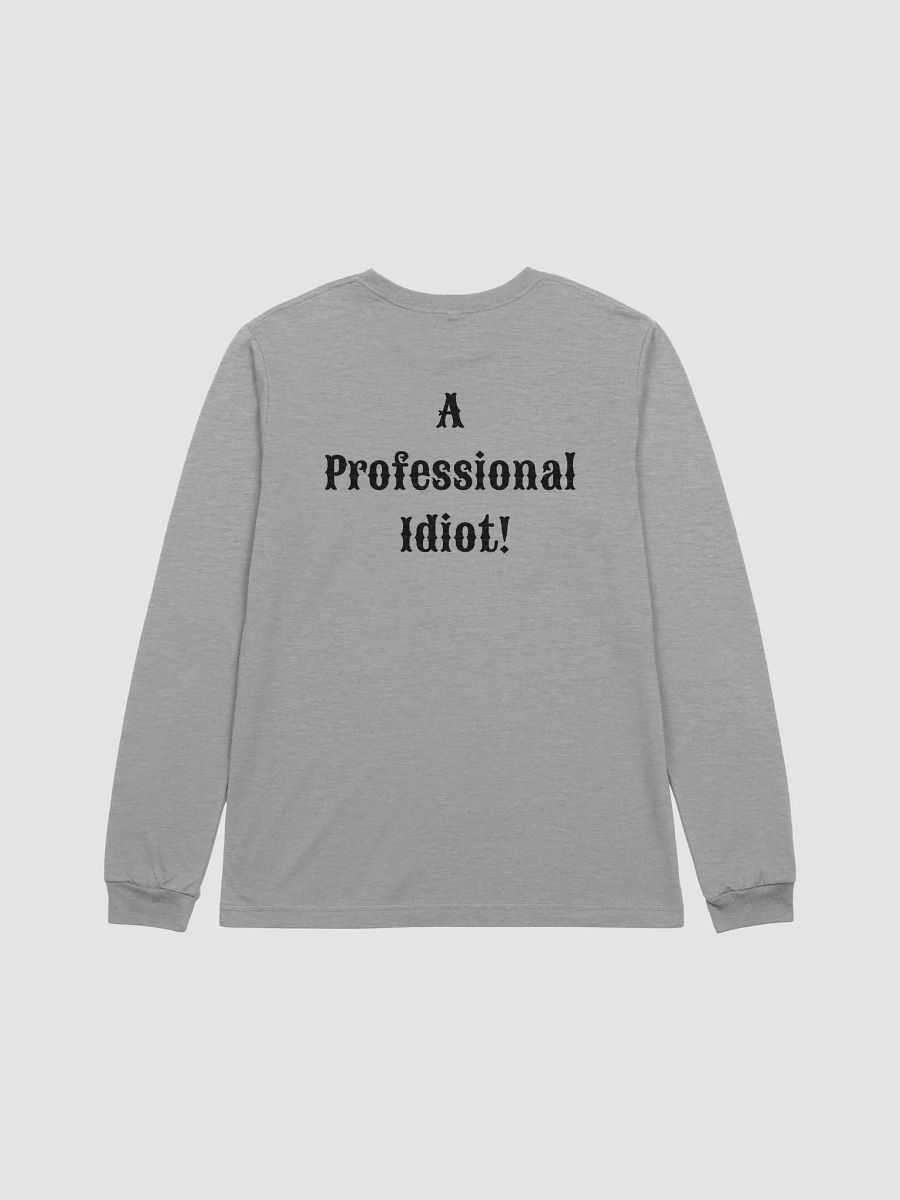Professional Idiot Long Sleeve T-Shirt product image (26)