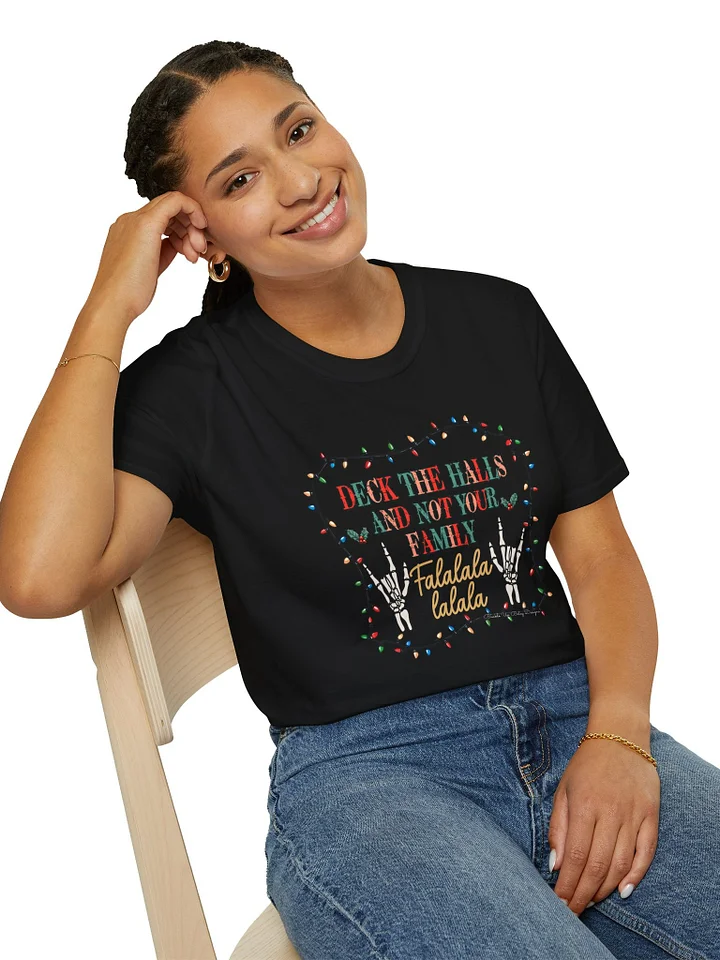 Holiday- Deck the Halls and Not Your Family Tshirt product image (2)