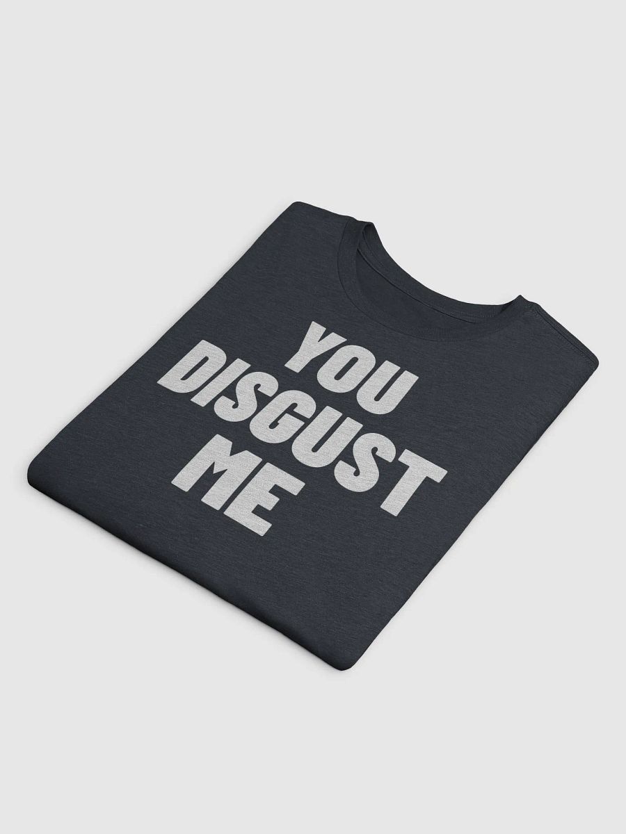 You Disgust Me product image (36)