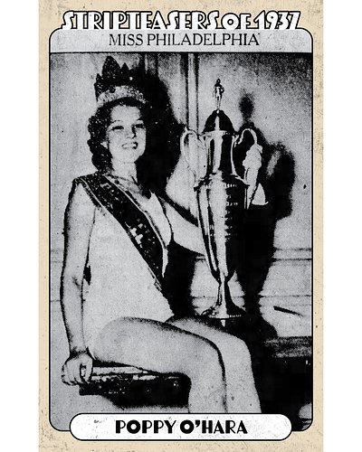 POPPY O’HARA
“...last season in New York burlesque stocks, captured recent Atlantic City beauty pageant title Miss Philadelph...