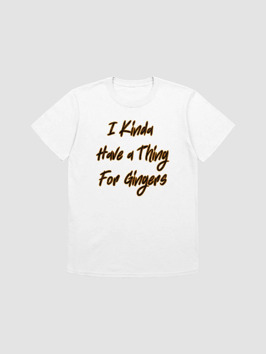 I Have A Thing For Gingers Unisex T-Shirt V7 product image (7)
