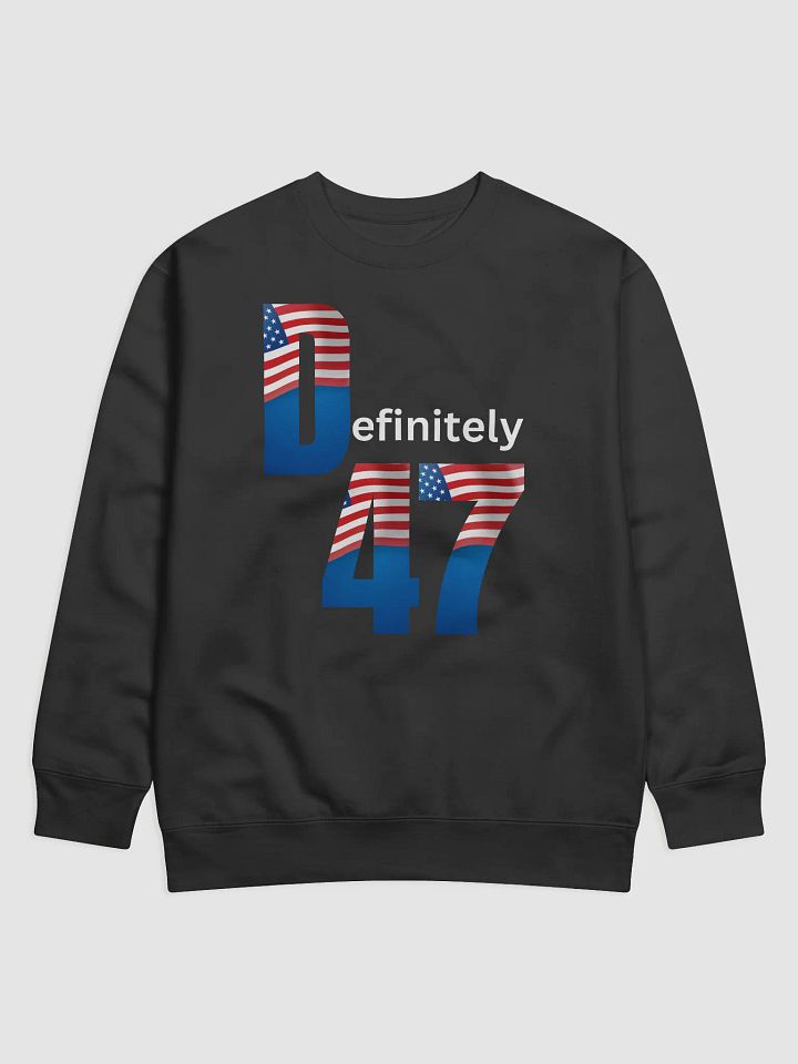 Definitely 47 Premium Sweatshirt product image (1)
