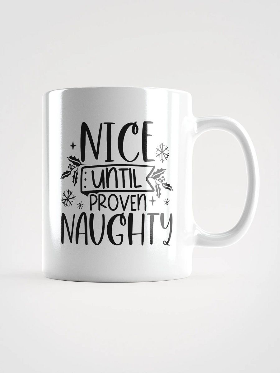 Nice Until Proven Naughty Coffee Tea Mug product image (1)