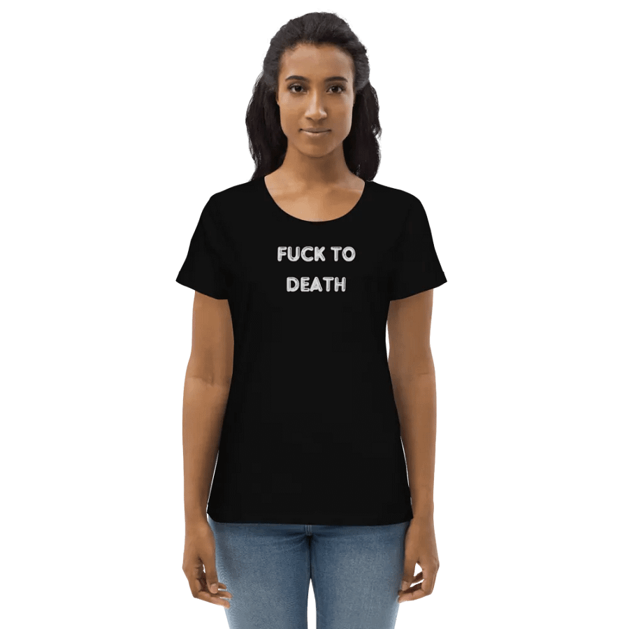 Fuck to Death T-Shirt product image (5)