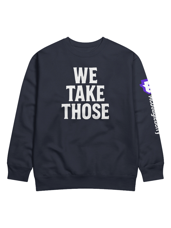 We Take Those - Sweatshirt product image (2)