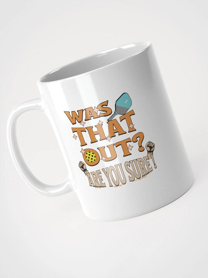 Was That Out? Are You Sure! Pickleball Mug product image (2)